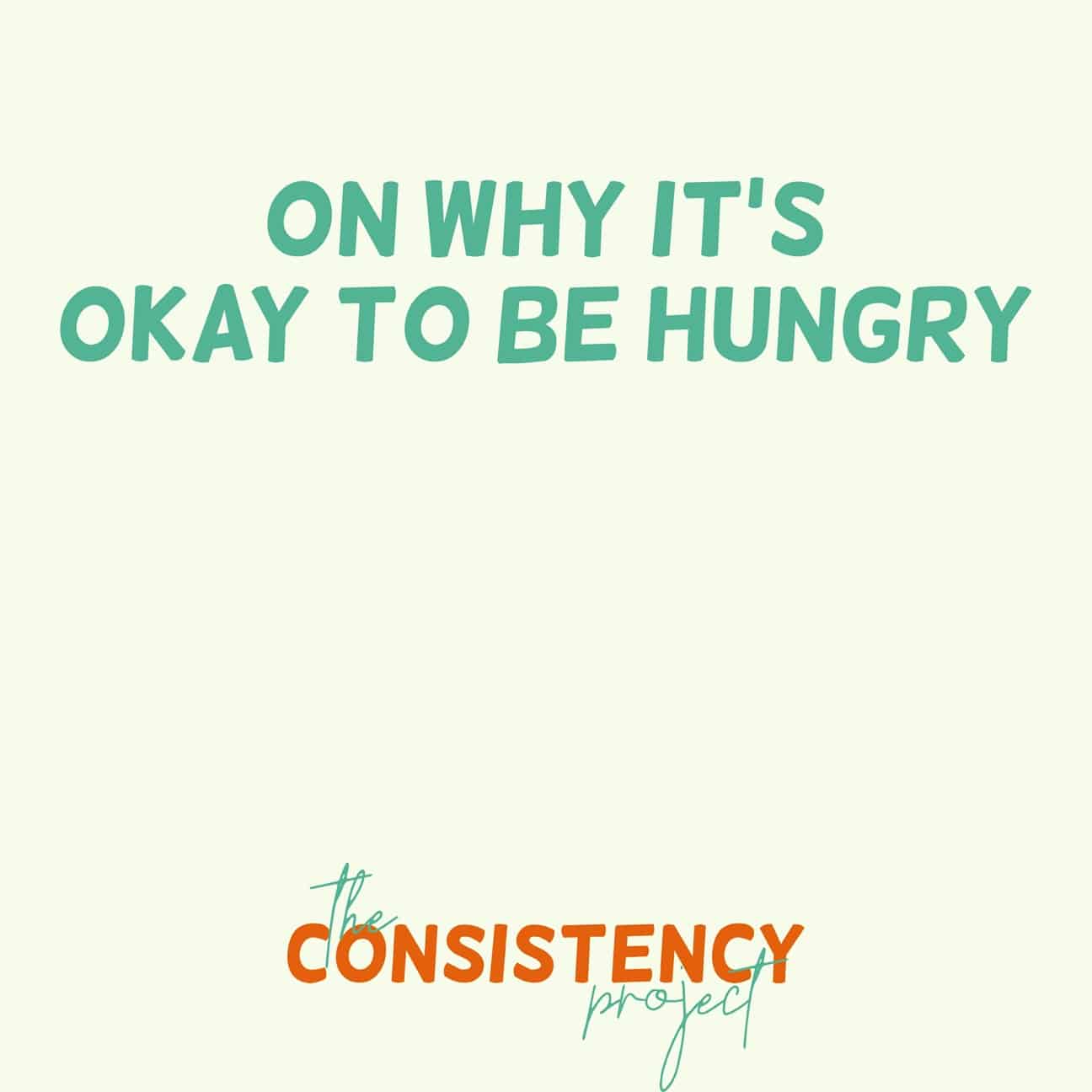 Episode 14: on Why It’s Okay to Be Hungry