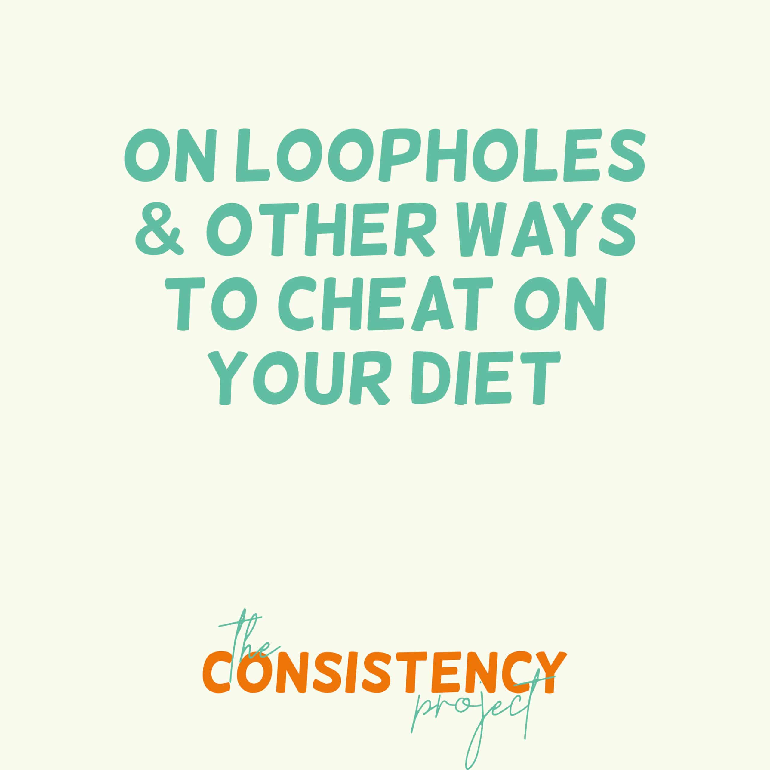 Episode 27: on Loopholes & Other Ways to Cheat on Your Diet